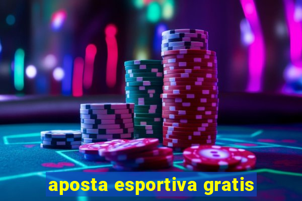 aposta esportiva gratis