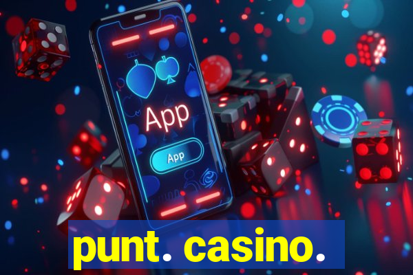 punt. casino.