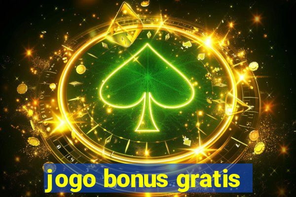 jogo bonus gratis