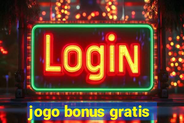 jogo bonus gratis