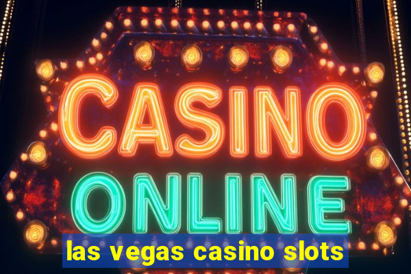 las vegas casino slots