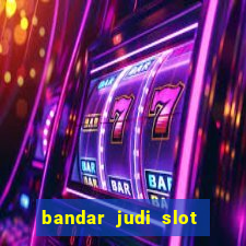 bandar judi slot online indonesia 2020