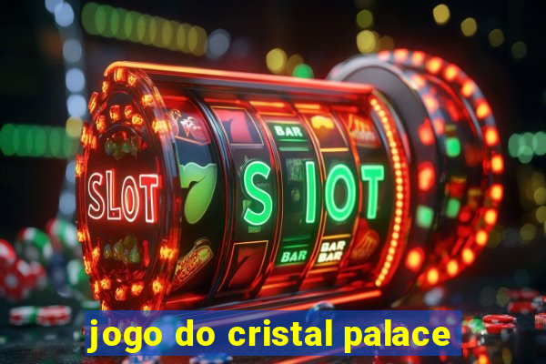 jogo do cristal palace