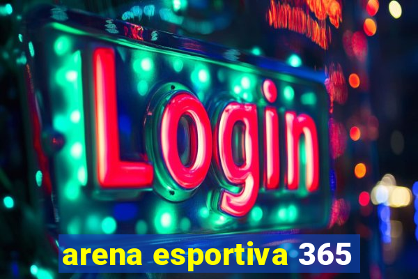 arena esportiva 365