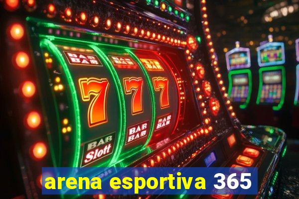 arena esportiva 365