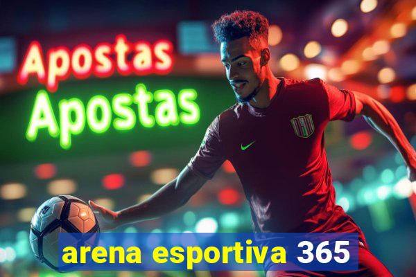 arena esportiva 365