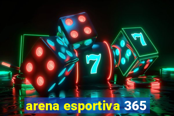 arena esportiva 365