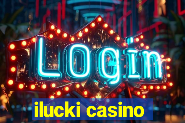 ilucki casino