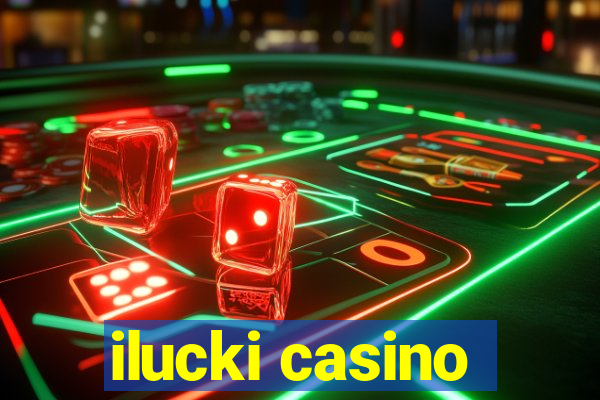 ilucki casino