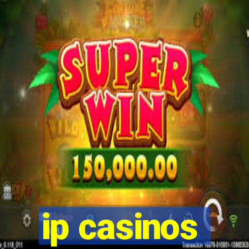 ip casinos