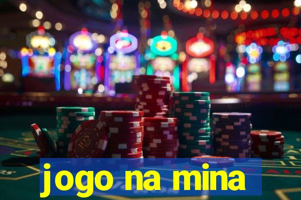 jogo na mina