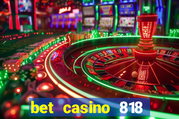 bet casino 818 paga mesmo