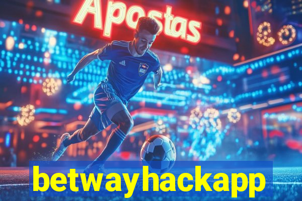 betwayhackapp