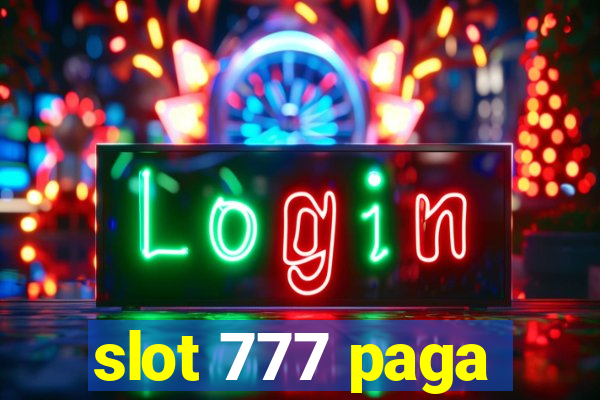 slot 777 paga