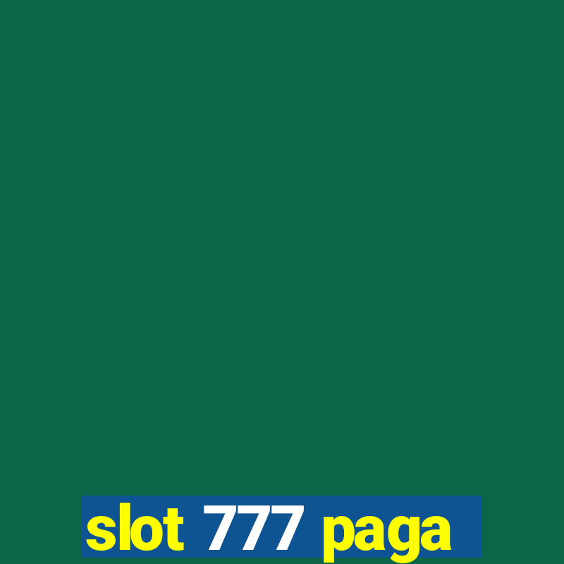 slot 777 paga