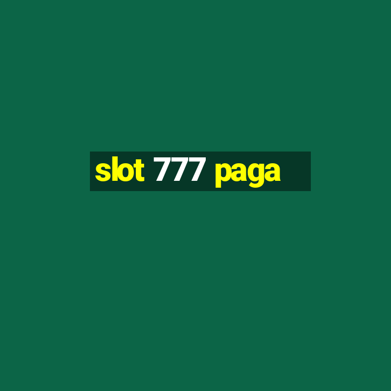 slot 777 paga