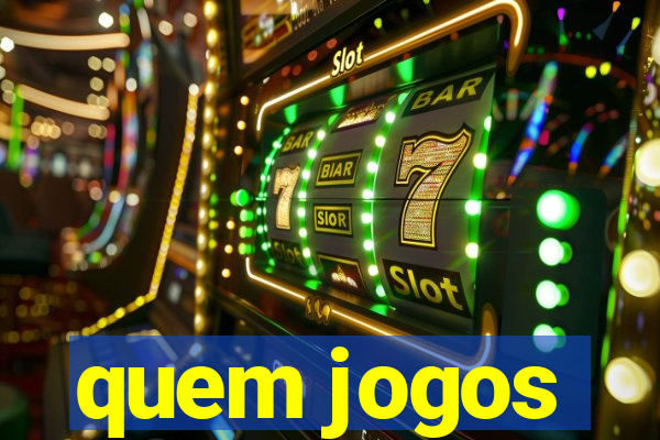 quem jogos