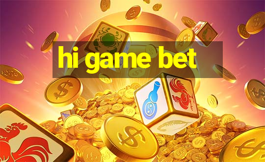 hi game bet