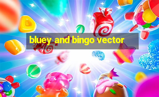 bluey and bingo vector