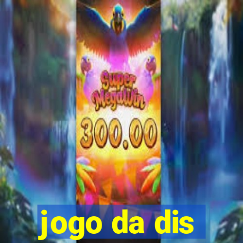 jogo da dis