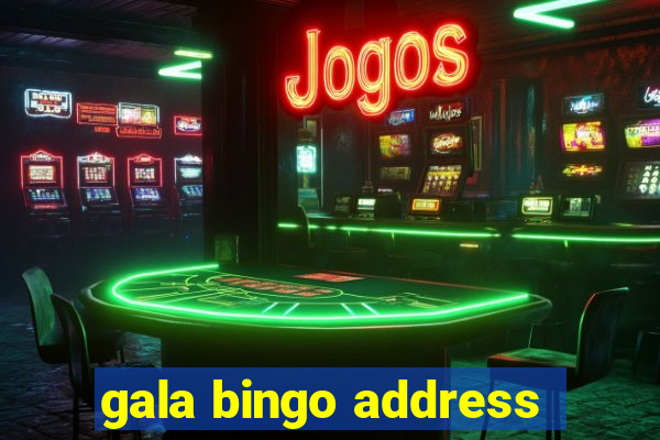 gala bingo address