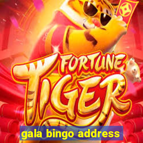 gala bingo address