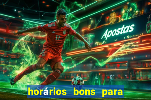 horários bons para jogar na onabet