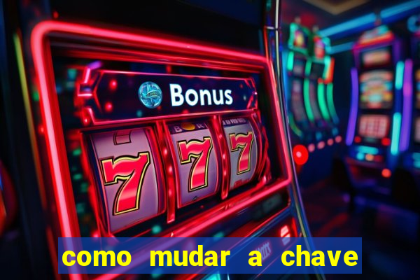 como mudar a chave pix do jogo fortune tiger