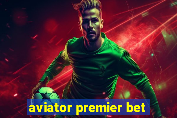 aviator premier bet