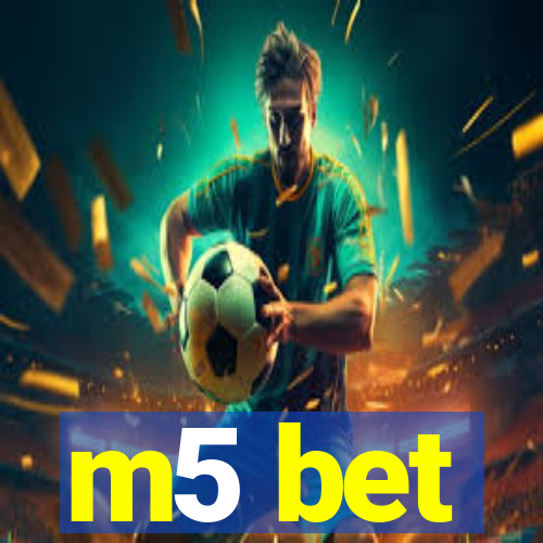 m5 bet