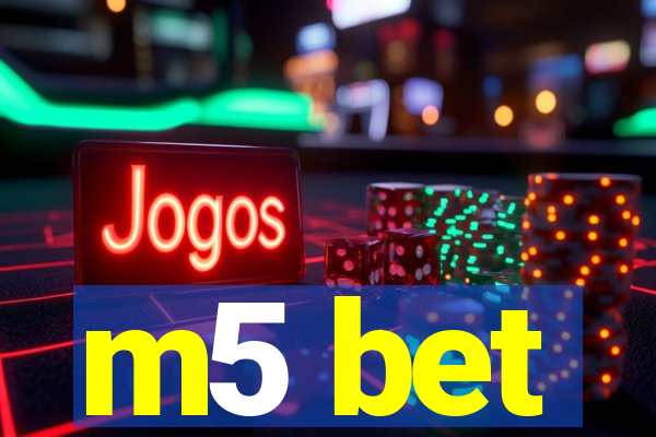 m5 bet