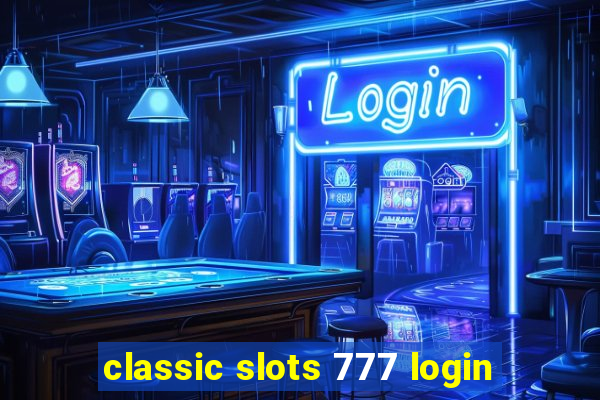 classic slots 777 login