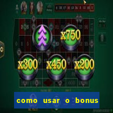 como usar o bonus cassino da estrela bet