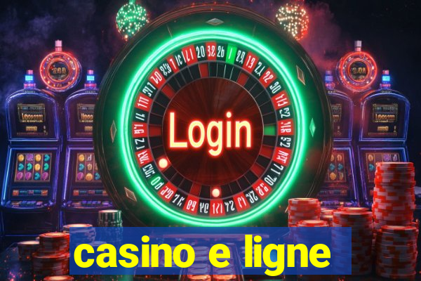 casino e ligne