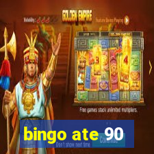 bingo ate 90