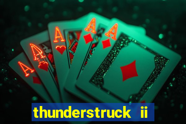 thunderstruck ii online slot