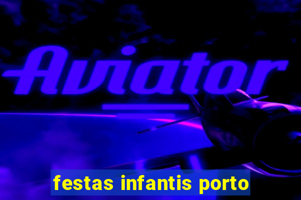 festas infantis porto