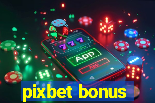 pixbet bonus