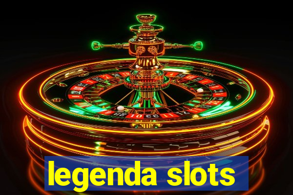 legenda slots