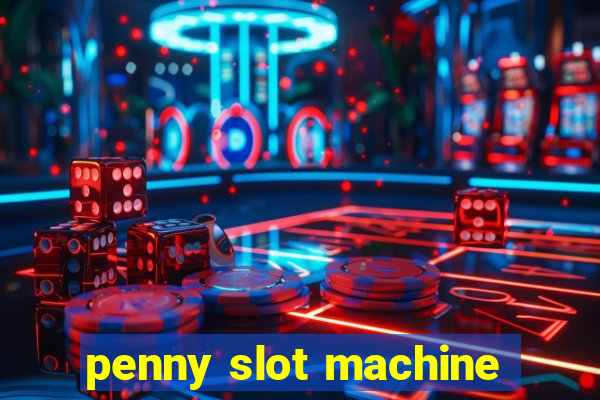 penny slot machine