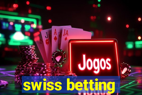 swiss betting