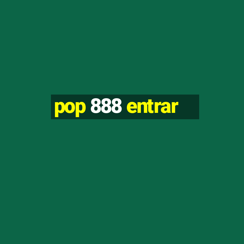 pop 888 entrar