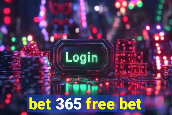 bet 365 free bet