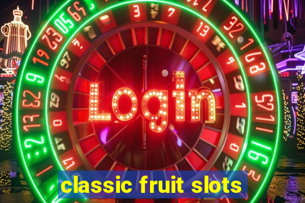 classic fruit slots