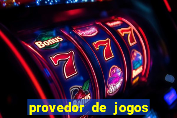 provedor de jogos de casino