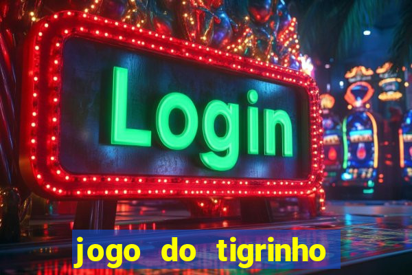 jogo do tigrinho de 2 reais