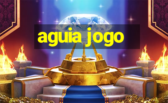 aguia jogo