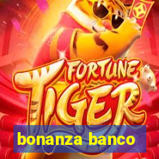 bonanza banco