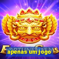 apenas um jogo