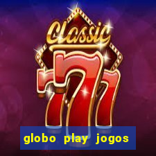 globo play jogos de futebol